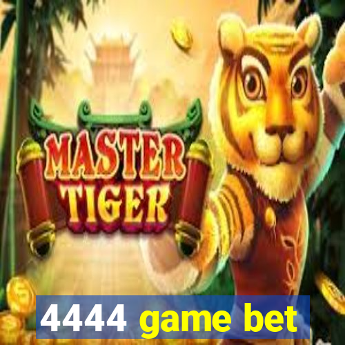 4444 game bet